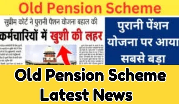 Old Pension Scheme Latest News 2023-24
